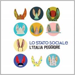 Lo Stato Sociale : L'Italia Peggiore